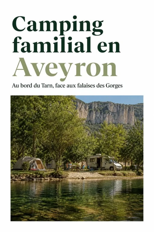 Camping les cerisiers aveyron en bord de rivière Tarn avec emplacements arborés et falaises des Gorges du Tarn